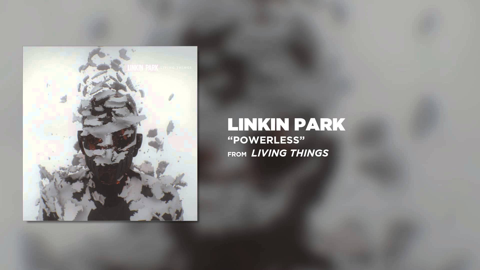 Ill be gone. Linkin Park Living things обложка. Linkin Park Roads Untraveled. Linkin Park Powerless. Linkin Park Tinfoil.