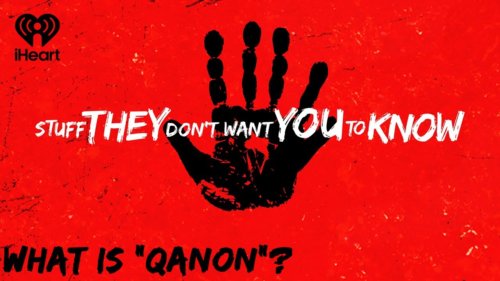 Classic: What Is "qanon"? | Stuff They Don’t Want You To Know
