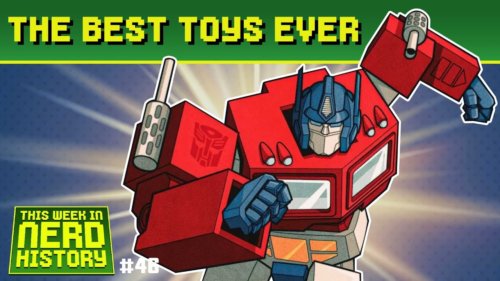 Transformers: The Best Toys Ever – This Week In Nerd History