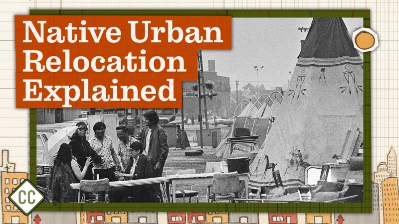 The Era of Native Urban Relocation: Ep 17 of Crash Course Native ...